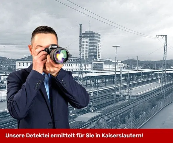 Hauptbahnhof Kaiserslautern. Der Detektiv der Detektei fotografiert. Schriftzug: Wir ermitteln für Sie in Kaiserslautern!