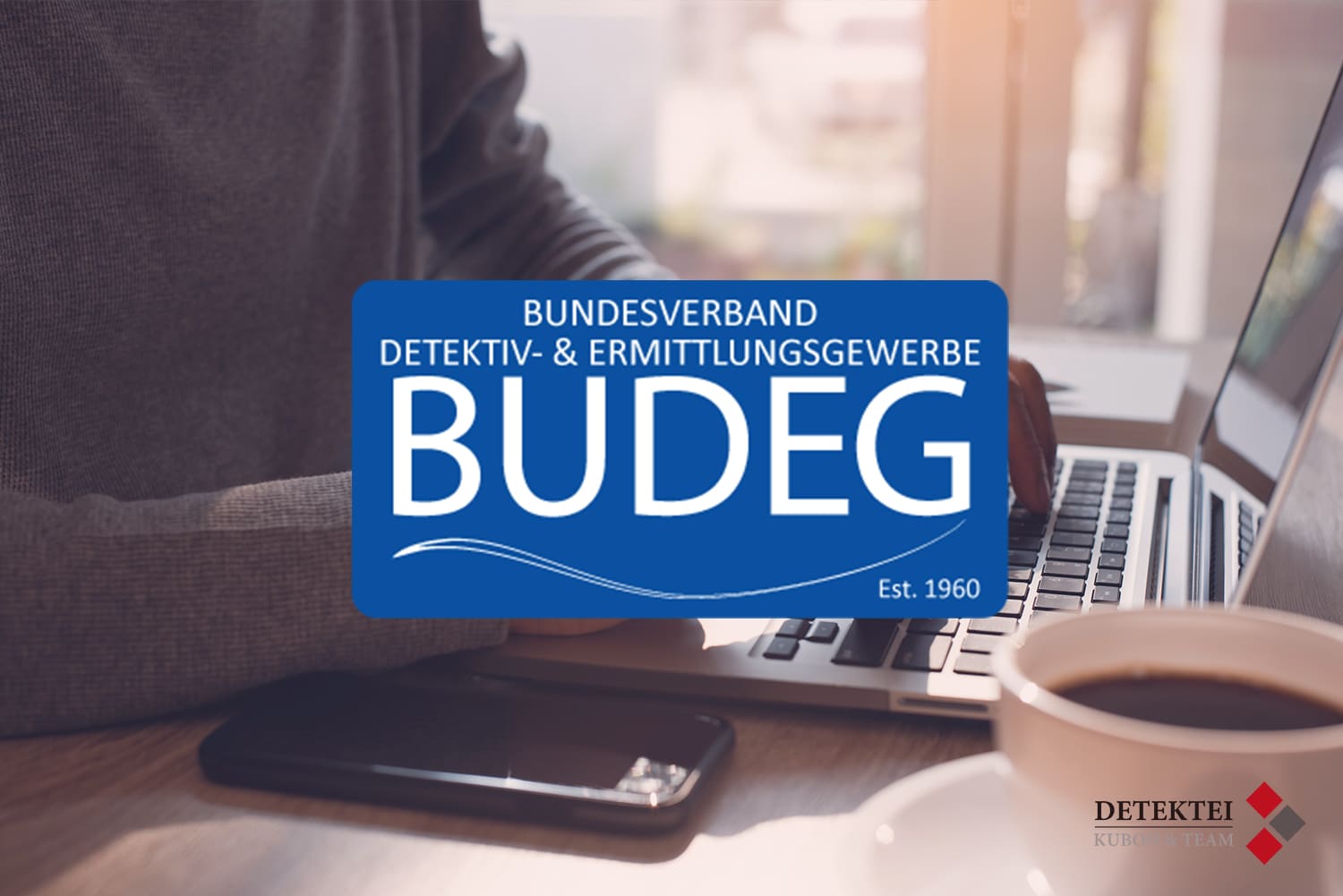 BUDEG – Bundesverband des Detektiv- und Ermittlungsgewerbes e.V.